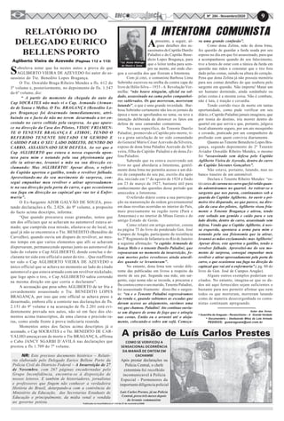 9Nº 284 - Novembro/2020
* Cel. Aluísio Madruga
de Moura e Souza
Autor dos livros:
• Guerrilha do Araguaia – Revanchismo – A Grande Verdade
• Documentário – Desfazendo Mitos da Luta Armada
PEDIDOS: guearaguaia@uol.com.br
A INTENTONA COMUNISTA
Apresento, a seguir, al-
guns detalhes dos as-
sassinatos do Capitão Danilo
Paladini e do Capitão Bene-
dicto Lopes Bragança, para
que o leitor tenha para sem-
pre na mente, até onde che-
gou a covardia dos que fizeram a Intentona.
Com já citei, o comunista Barbosa Lima
Sobrinho escreveu na orelha da contra capa do
livro de Hélio Silva – 1935 - A Revolução Ver-
melha: “não houve ninguém, oficial ou sol-
dado, assassinado na cama pelos companhei-
ros sublevados. Os que morreram, morreram
lutando”, o que é uma grande inverdade. Bar-
bosa Sobrinho certamente não leu os jornais da
época e nem se aprofundou no tema, ou teve a
intenção deliberada de distorcer os fatos em
defesa de seus camaradas comunistas.
No caso específico, do Tenente Danilo
Paladini, promovido a Capitão pós-morte, ti-
ve a grata satisfação de ter sido comandado
do General Mário César Azevedo da Silveira,
esposo de dona Irma Paladini Azevedo da Sil-
veira, filha do Capitão Paladini e de dona Ze-
lina Paladini.
Sabendo que eu estava escrevendo um
livro no qual abordaria a Intentona, gentil-
mente dona Irma me permitiu acesso a um diá-
rio de campanha do seu pai, escrito dia após
dia, iniciado em 1º de agosto de 1924 e findo
em 23 de março de 1927, bastante útil para
conhecimento das questões desse período que
antecedeu a Intentona.
O referido diário conta a sua participa-
ção na manutenção da ordem governamental
em duas revoltas ocorridas no interior do País,
mais precisamente na região norte (Pará e
Amazonas) e no interior de Minas Gerais e do
antigo Estado de Goiás.
Como relatei em artigo anterior, consta
na página 75 do livro do ponderado Gen. José
Campos de Aragão, participante da resistência
no 3º Regimento de Infantaria no Rio de Janeiro
a seguinte afirmação: “o capitão Armando de
Souza Melo e o tenente Danilo Paladini, que
repousavam no momento da insurreição, fo-
ram mortos pelos revoltosos ainda aturdi-
dos quando se levantavam”.
No entanto, dona Irma tem versão dife-
rente das publicadas em livros a respeito da
morte de seu pai. Segunda sua mãe, um sar-
gento, cujo nome não se recorda, a procurou e
lhe contou como o seu marido, Tenente Paladini,
foi assassinado friamente: disse-lhe o sargen-
to: “eu e o Tenente Paladini regressávamos
da ronda e, quando subíamos as escadas que
davam acesso ao alojamento, ouvimos uma
voz que chamou. Paladini! Ato contínuo ouviu-
se um disparo de arma de fogo que o atingiu
nas costas. Então eu o arrastei até o aloja-
mento, colocando-o sobre um sofá. Começa-
Sobreleva notar que ha nestes autos a prova de que
AGLIBERTO VIEIRA DE AZEVEDO foi autor do as-
sassinio do Tte. Benedito Lopes Bragança.
O Tte. Oswaldo Braga Ribeiro Mendes a fls. 612 do
3º volume e, posteriormente, no depoimento de fls. 1.547
do 6º volume, diz:
“ A partir do momento da chegada do auto do
Cap SOCRATES não mais vi o Cap. Armando (Arman-
do de Sousa e Mello). O Tte. BRAGANÇA (Benedito Lo-
pes Bragança) foi desarmado immediatamente, attri-
buindo eu o facto de não me terem desarmado a ter en-
costado no carro colhido pela surpresa. Ao que apare-
ce na direcção da Casa dos Pilotos, VISOU FRIAMEN-
TE O TENENTE BRAGANÇA E ATIROU, TENDO O
REFERIDO TENENTE SOLTADO UM GEMIDO E
CAHIDO PARA O SEU LADO DIREITO, DENTRO DO
CARRO, ASSASSINADO SEM DEFESA. Ao ver que o
Cap AGLIBERTO que estava a nossa esquerda apon-
tava para mim e notando pela sua physionamia que
elle ia atirar-me, levantei a mão na sua direcção ex-
clamando: Mas AGLIBERTO! Apesar disso, o referi-
do Capitão apertou o gatilho, tendo o revólver falhado.
Aproveitando-me do seu movimento de surpresa, con-
segui empunhar meu revólver e atirar apressadamen-
te na sua direcção pela porta do carro, o que occasionou
sua fuga em direcção ao capinzal que vae ter á Enfer-
maria”.
O Ex-Sargento AZOR GALVÃO DE SOUZA, pres-
tando declarações a fls. 2.026. do 9º volume, a proposito
do facto acima descripto, informa:
“Que quando procurava essas granadas, notou que
um dos officiaes que se achavam no automovel estava ar-
mado; que cumprida essa missão, afastava-se do local, no
qual já não se encontrava o Tte. BENEDITO (Benedito de
Carvalho), quando ouviu um disparo de revólver, ao mes-
mo tempo em que varios elementos que alli se achavam
dispersaram, permanecendo apenas junto ao automovel do
lado do volante o Cap AGLIBERTO, donde conclue o de-
clarante ter sido este official o autor do tiro... Que reaffirma
ter sido o Cap AGLIBERTO VIEIRA DE AZEVEDO o
único official que se achava no momento ao lado do citado
automovel e que estava armado com um revólver nickelado;
que logo após o tiro, o Cap AGLIBERTO sahiu correndo
na mesma direção em que corria o declarante”.
A accusação que pesa sobre AGLIBERTO de ter fria e
covardemente assassinado o Tte. BENEDITO LOPES
BRAGANÇA, por isso que este official se achava preso e
desarmado, embora elle a conteste nas declarações de fls.
2.151 do 9º volume e na acareação de fls 2.201 está evi-
dentemente provada nos autos, não só em face dos ele-
mentos acima transcriptos, de uma claresa e precisão ra-
ras, como ainda frente á prova indiciaria reunida.
Momentos antes dos factos acima descriptos já o
accusado, o Cap SOCRATES e o Tte. BENEDITO DE CAR-
VALHO ameaçavam de morte o Tte BRAGANÇA, affirma
o Cabo JANCY SGARBI D´AVILA nas declarações que
prestou a fls 1.709 do 7º volume.
RELATÓRIO DO
DELEGADO EURICO
BELLENS PORTO
Agliberto Vieira de Azevedo (Páginas 112 e 113)
COMO SE VERIFICOU A
SENSACIONAL OCORRÊNCIA
DA MANHÃ DE ONTEM EM
CACHAMBÍ
Após prestar declarações na
Polícia Central, o chefe
extremista foi recolhido
incomunicavel à Polícia
Especial - Pormenores da
importante diligencia policial
Luís Carlos Prestes, já na Polícia
Central, preso três meses depois
do levante communista
A prisão de Luís Carlos Prestes
NR: Este precioso documento histórico – Relató-
rio elaborado pelo Delegado Eurico Bellens Porto da
Polícia Civil do Districto Federal – A Insurreição de 27
de Novembro, com 267 páginas encadernadas pelo
Grupo Inconfidência, encontra-se à disposição de
nossos leitores. E também de historiadores, jornalistas
e professores que fingem não conhecer a verdadeira
História do Brasil, deturpando-a com a conivência do
Ministério da Educação, das Secretarias Estaduais de
Educação e principalmente, da mídia venal e vendida
ao governo petista.
va uma grande confusão”.
Como dona Zelina, mãe de dona Irma,
fez questão de guardar a farda usada por seu
esposo no dia em que foi assassinado, para que
a acompanhasse quando do seu falecimento,
tive a honra de estar com a túnica da farda em
questão nas mãos e constatar que o tiro fora
dado pelas costas, saindo na altura do coração.
Pena que dona Zelina já não possuía memória
para nos contar detalhes do que soubera pelo
sargento em questão. Não importa! Matar um
ser humano dormindo, ainda sonâmbulo ou
pelas costas é a mesma coisa. Não é combate,
não é luta, é traição e covardia.
Tendo corrido risco de morte em tantas
oportunidade, como pude verificar em seu
diário, o Capitão Paladini jamais imaginou, que
por ironia do destino, iria morrer dentro do
quartel em que servia e que, portanto, julgava
local altamente seguro, por um ato mesquinho
e covarde, praticado por um companheiro de
profissão com quem convivia diariamente.
Quanto ao Tenente Benedicto Lopes Bra-
gança, segundo depoimento do 2º Tenente
Aviador Oswaldo Ribeiro Mendes, o mesmo
foi “assassinado sem defesa pelo Capitão
Agliberto Vieira de Azevedo, dentro do carro
do Capitão Sócrates Gonçalves”.
Não estava, portanto, lutando, mas no
banco traseiro de um automóvel.
Declara o Tenente Ribeiro Mendes: “es-
távamos decaronanocarroquefoiretidoquan-
do adentrávamos no quartel. Ao retirar-se o
sargento que nos parou, continuamos sob a
guarda do Capitão Agliberto. Ao ouvir o pri-
meiro tiro disparado, ao que parece, na dire-
ção da casa dos pilotos, Agliberto visou fria-
mente o Tenente Bragança e atirou, tendo
este soltado um gemido e caído para o seu
lado direito, dentro do carro, assassinado sem
defesa. Vendo que o Capitão Agliberto, à nos-
sa esquerda, apontava a arma para mim e
notando pela sua fisionomia que ia atirar,
levantei as mãos exclamando: mas Agliberto!
Apesar disso, este apertou o gatilho, tendo o
revolver falhado. Aproveitei-me do seu mo-
mento de surpresa, consegui empunhar meu
revólver e atirar apressadamente pela porta do
carro, o que ocasionou sua fuga na direção do
capinzal que vai até a enfermaria”.( pg. 80 do
livro do Gen. José de Campos Aragão).
Alguns outros exemplos poderiam ser
citados. No entanto, imagina-se que os da-
dos até aqui fornecidos sejam suficientes o
bastante para nos permitir afirmar que nem
todos os que morreram, morreram lutando
como de maneira desavergonhada os comu-
nistas continuam apregoando.
9
Publicado no Inconfidência nº 134 de 27 de novembro/2008
 