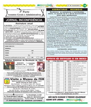 Nº 199 - Fevereiro/2014

ASSINATURAS

3ª Parte

Assuntos Gerais e Administrativos

JORNAL INCONFIDÊNCIA
Assinatura anual

A. VIA POSTAL - Recortar (ou xerocar) e preencher o cupom abaixo, anexando
cheque bancário nominal e cruzado ou cheque dos correios, no valor de R$ 130,00,
em favor do Jornal Inconfidência e remetê-los para para Rua Xingu, 497 - Alto Santa
Lúcia – CEP 30360-690 – Belo Horizonte – MG - Não enviar dinheiro.
B. VIA BANCÁRIA - Depositar ou transferir para o Banco do Brasil o valor de R$ 130,00
– agência 2655-7 - c/c 28172-7 e por e-mail, enviar o quadro preenchido e o
comprovante do pagamento para jornal@jornalinconfidencia.com.br, ou telefax
(31) 3344-1500, ou ainda o cupom citado e o xerox do pagamento para Rua Xingu,
497 - Alto Santa Lúcia - CEP 30360-690 - Belo Horizonte - MG.
C. Valores superiores serão muito bem recebidos.
D. Informações - e-mail: jornal@jornalinconfidencia.com.br.
E. Renovação da Assinatura – a cargo do interessado (idem providências acima).
ATENÇÃO: Verifique no canto inferior direito da etiqueta de
endereçamento postal, o mês/ano do vencimento. E RENOVE!!!
PROFISSÃO/POSTO/ GRADUAÇÃO:
NOME COMPLETO:

18

RECEBIDAS

Recebemos as assinaturas e contribuições
abaixo, no período de 01 a 28 de fevereiro/2014
pelas quais agradecemos.
Capitão Adão Francisco do Prado - Pouso Alegre/MG, Cel Adherbal Junior
Vicentini Jotta - Brasília/DF, Gen Div Agenor Francisco Homem de Carvalho Rio de Janeiro/RJ, Sgt Aloisio Magalhães - Belo Horizonte/MG, Cel Aluisio
Madruga de Moura e Souza - Sobradinho/DF, Cel Antonio Augusto Brasil Carús
- Uruguaiana/RS, Func. Público Antonio Carlos M de Brito Pereira - Rio de
Janeiro/RJ, Cel Antonio Valdir Brum - Santa Maria/RS, Cap Armando Diniz da
Costa - Porto Alegre/RS, Desembargador Benedito de Freitas - Belo Horizonte/
MG, Juiz Décio de Carvalho Mitre - Belo Horizonte/MG, Engº Eduardo Guerra de
Assis Fonseca - Belo Horizonte/MG, Cel Edvaldo Bezerra Fialho - Brasília/DF,
Auditor Eufrazio Silveira - Curitiba/PR, Cel Fernando Onézimo Guimarães - Belo
Horizonte/MG, Francisco da Cunha Neto - São Paulo/SP, Desembargador
Isalino Romualdo da Silva Lisboa - Belo Horizonte/MG, Cap Izaque da Silva
Garcia - Resende/RJ, Aposentado João Alfredo Castelo Branco - São Paulo/SP,
Cel João Severo da Rocha Brasil - Santa Maria/RS, Cel Jorge da Rocha Santos Petrópolis/RJ, Cel Jorge Martins Falcão - Rio de Janeiro/RJ, Maj Aer José Benedito
da Rocha Santos - Rio de Janeiro/RJ, Cap José Conceição Silveira - Curitiba/PR, SO
FAB José de Ávila - Uberlandia/MG, Cap Júlio Alvim de Moura - Santa Maria/RS, Cap
Laureci Henrique Sotello Lara - Porto Alegre/RS, Econ Malto Campos - Juiz de Fora/
MG, Malvino Reis - São Paulo/SP, Econ Marco Herodiano Siqueira da Cunha - Belo
Horizonte/MG, Sgt FAB Nilton Mendes de Lima - Betim/MG, Cel Av Renato Paiva
Lamounier - Rio de Janeiro/RJ, Analista Ricardo Alexandre Trombetta Valinhos/SP, Magistrado Roberto Ladeira - Belo Horizonte/MG, Cap Valdenor
Matias Ribeiro de Souza - Natal/RN e uma Civil.

ENDEREÇO:

CONTRIBUIÇÕES ESPONTÂNEAS

BAIRRO:

CEP:

CIDADE:

Econ Antônio Carlos Portinari Greggio, Cap Armando Diniz da Costa,
Desembargador Benedito de Freitas, Juiz Décio de Carvalho Mitre, Cap Laureci
Henrique Sotello Lara, Cel Av Renato Paiva Lamounier, Analista Ricardo Alexandre Trombetta

UF:

E-MAIL:

TEL:

Autorizo a publicação do meu nome

SIM

NÃO

Edições Históricas da Revolução de 1964
MANCHETE
Edição Histórica / 1964

O CRUZEIRO
EXTRA

Ao fazer ou renovar a sua assinatura,
se desejar receber via postal, um
exemplar destas revistas, envie mais R$ 20,00,
por cada uma delas.

Estas revistas podem serem encontradas nos seguintes locais:
1 - Banca de Jornais na Av. Olegário Maciel, 1741, em frente ao Hotel Platinum, em Belo Horizonte/MG
2 - Martins Livreiro - Rua Riachuelo, 1291 Centro - Porto Alegre/RS - 3 - jornal@jornalinconfidencia.com.br
4 - Livraria Mundo do Livro - Galeria Barcelona - Uruguaiana/RS

Visite o Museu da FEB
Aberto ao público de 2ª a 6ª feira de 13:00 / 17:00 h.
Sábado / Domingo de 10:00 / 13:00 h.

Belo Horizonte - Av. Francisco Sales, 199 - Floresta

Agendamos visitas e palestras somente no Museu. Tel. (31) 3224-9891
Valor do ingresso: R$ 4,00/R$ 2,00 (por pessoa) www.anvfeb.com.br

Juiz de Fora - Rua Hoyan, 40 - Centro
São João Del Rei - Área do Círculo Militar - Centro
PRESTIGIE NOSSOS VETERANOS COM A SUA VISITA
Av. Raja Gabáglia, nº 4.000
Conj. 415 - Bairro Estoril
Cep: 30494-310 - Belo Horizonte/MG
Telefone (PABX): 31 2516-6380

À DISPOSIÇÃO DE NOSSOS LEITORES

DEPÓSITOS NÃO IDENTIFICADOS OU SEM ENDEREÇO
Data
29/01/13
30/01
15/02
18/02
18/03
03/06
10/07
12/07
18/07
20/08
11/11
02/12
05/12
12/12
17/12
08/01/14
29/01
13/02
21/02

Nº Doc. Banco Brasil
155015
500017
800117
500071
188554
700277
805908
042742
048416
343235
926185
072193
300551
025426
332880
898426
625813
021107
900109

Valor
R$
R$
R$
R$
R$
R$
R$
R$
R$
R$
R$
R$
R$
R$
R$
R$
R$
R$
R$

100,00
100,00
100,00
200,00
100,00
120,00
110,00
100,00
120,00
100,00
130,00
130,00
130,00
130,00
130,00
130,00
130,00
130,00
130,00

Local do Depósito/Identificação
Carlos Rocha T. - BH/MG
Recife / PE
Júlio de Castilhos/RS
Rio de Janeiro / Ag. Catete
Belo Horizonte/MG
Belo Horizonte/MG
São Paulo/Ag. Líb. Badaró
Paulo Carvalho/Três Corações

Jefferson Rodrigues / Recife
Itaguaí/RJ
Belo Horizonte/MG
Belo Horizonte/MG
Fortaleza/CE
José Conceição / Curitiba/PR
Belo Horizonte/MG
Rio de Janeiro
Maria Clevi

E ainda: José Alberto S. , Anael Cesário, José H. P Morais
.
e mais 7 não identificados em 2012

Não basta elogiar! É preciso colaborar!
Assine este jornal.

 