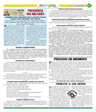 Nº 199 - Fevereiro/2014

O Tempo - 06/01/2014

PREVIDÊNCIA
DOS MILITARES

TAMBÉM ACHO ABSURDO QUE A NAÇÃO PAGUE
TANTO PARA RECEBER TÃO POUCO

Uma das críticas veio na comparação de que a previdência dos militares,
em alta constante nos últimos anos, superou em muito os gastos do governo
com o programa Bolsa Família.
o conjunto das reações, a mais
O Jovem que presta serviço militar
eloquente se apega ao fato de que sai do Exército igual a como entrou, se
os militares prestam “enormes serviços tinha alguma formação continuará com ela
na defesa nacional” e coisas do gênero. e se não tinha será devolvido como entrou.
Desculpem-me se sou mal-informado, Lá ele terá aprendido a lavar cavalos, varrer
mas estou aberto a esclarecimento: o quadras, jurar a bandeira, manejar armas
que fazem os militares no Brasil? Não obsoletas – tão inservíveis que se um dia
podem ser usados no apoio às ações de entrássemos numa guerra ou discussegurança pública, porque essa não é a são, ainda que contra a surrada Venesua função constitucional; as ações de zuela, correríamos perigo.
engenharia do Exército, além de muito
Por que o Exército, a Marinha ou a
pontuais, são sempre muitíssimo mais Aeronáutica não podem contribuir em
caras, dada a falta de tecnologia que programas de alfabetização, de vacinaemprega nas suas obras.
ção, de segurança pública? (Excertos)

N

NOSSO COMENTÁRIO

Em conseqüência dessa provocação às Forças Armadas e tamanha desfaçatez desse individuo, enviamos uma mensagem aos nossos assinantes de Belo
Horizonte, anexando a página 22 da edição nº 198, como também ao jornalista
Vittorio Medioli, fundador do “O TEMPO”. Tivemos um retorno além da expectativa - dezenas e dezenas de mensagens, entre as quais, algumas impublicáveis e
outras, a grande maioria, rechaçando os ataques mentirosos às nossas Forças
Armadas, em particular o Exército, tais como:
PREZADO VITTORIO MEDIOLI
Faz tempo que não trocamos mensagens. Gostaria de saber, se no fim do ano lhe
entregaram o nosso jornal de dezembro. Lamento sinceramente de lhe repassar o
documento em anexo - página 22 do nosso último jornal que rebate aleivosias
publicadas pelo seu vice-presidente, Luiz Tito. Não entendo como pode escrever tais
afrontas às Forças Armadas Brasileiras, em especial ao nosso Exército. Qual o motivo
de tal provocação e de tantas mentiras? Desde já, agradeço a atenção que possa
merecer. Abs, Miguez
l l l

Em Domingo, 9 de Fevereiro de 2014 9:05, CelMiguez <celmiguez@terra.com.br>
escreveu: (mensagem encaminhada aos leitores/assinantes de Belo Horizonte)
Qual o interesse em escrever tanta mentira contra as FFAA? Quem estará bancando?
FSP, PT, Dilma.....Favor contestarem o autor e repassar. Miguez/Editor
l l l

CORONEL PMMG WANDERSON SOARES DOS SANTOS
Onde estão o Exército e as demais Forças, que não rebatem essa notícia, publicada
no "O Tempo"? Onde está o pessoal da Ativa?
A hora não é de calar. É de rebater, contestar.
Onde não se encontra reação, existe avanço.
Por isso, que esse peesoal está indo longe demais.
Temos que pensar nisso.
Não podemos jogar toda a responsabilidade de reação, para a Reserva.
A Ativa tem de estar solidária com a Reserva.
Juntos, com certeza, poderemos muito mais.
Vou repassar essa sua mensagem aos meus contatos, contestando-a.
l l l

GENERAL MARCO FELÍCIO
Propagar mentiras é crime e como tal deveria ser impedida de publicação ou se
for veiculada sofrer o rigor da lei. O dono do jornal, não pode permitir a mentira e a
agressão moral às Forças Armadas. Isso não é o bom uso da liberdade que a Democracia defende. É libertinagem!!!!

31

MÉDICO CARLOS OSCAR FILIZZOLA
Outro petista/comunista que provavelmente recebe verbas do governo para denegrir
as Forças Armadas já tão sucateadas. Como outros serviços que ele cita no artigo que são
de responsabilidade exclusiva dessa governo que suga o nosso país doando nosso
dinheiro para porcarias de países esquerdistas em vez de investir em segurança, educação
e saúde, tão sucateadas e que não são responsabilidade das Forças Armadas.
l l l

ECONOMISTA MARCO HERODIANO SIQUEIRA DA CUNHA
É claro que o PT/DILMA. Acho, SMJ, que é chegada a hora das Forças Armadas
tomarem uma posição, porque quem cala, consente.
l l l

PROFESSORA LEDA DE CAMPOS PEREIRA
Esse "jornalista" de "O Tempo" é um cínico deslavado. Dizer que o rapaz sai do
Exército como entrou, só fuzilando.
Luiz Tito deturpa a verdade – na Previdência dos Militares, nas ações da
Engenharia do Exército, quanto ao Reservista e nos programas de apoio às calamidades – dando um péssimo exemplo aos seus jornalistas. Lembramos que um deles, Gustavo
Prado, também mentiroso e irresponsável, apresentou no ano passado, reportagem sem
qualquer fundamento atacando o Exército Brasileiro, tal qual o seu "mestre", Luiz Tito.
Quem estará pagando? O Foro de São Paulo, a cOmissão Nacional da Verdade, o PT
ou o Governo Federal? Ou a mídia chapa branca; (quantos jornalistas estarão
aparelhados em instituições governamentais municipais, estaduais e federais?) venal
e vendida com essas falsas notícias, espera receber milhões de reais de propaganda
institucional do governo corruPTo e comunista da presidente Dilma?
Como colaboração – apresentem reportagem sobre o livro “Assassinato de
Reputações”, o andamento do processo da devolução dos salários recebidos
indevidamente pelos deputados estaduais mineiros que se arrasta há 12 anos ou ainda
sobre o recebimento de um milhão de reais pagos pela Fiemg ao candidato a governador, Fernando Pimentel, amiguinho da Dilma e colunista desse jornal para apresentar
palestras/consultorias, nunca concretizadas...Deixamos de apresentar uma interpelação judicial contra Luiz Tito por ofensas ao nome do Exército Brasileiro e também
solicitar o mesmo espaço para o direito de resposta, em virtude da orientação do nosso
advogado: - o ofendido foi o Exército e somente a ele compete qualquer providência
judicial.

D

PROCESSOS EM ANDAMENTO

eixamos de publicar maiores informações sobre os três processos que estamos
acompanhando em virtude da absoluta falta de espaço, apesar de termos adicionado
quatro páginas nesta edição. O primeiro que corre na 4ª Vara Federal de Minas Gerais, com
uma nova movimentação em 20 de fevereiro, no qual é julgado procedente condenar José
Genuíno Neto, Delúbio Soares, Marcos Valério e outros, além da diretoria do BMG, com
baixa dos autos para a 4ª Vara Criminal federal da 1ª Região.
A ação popular proposta contra os deputados estaduais que visam a devolução
dos salários recebidos ilegalmente, transita na 2ª Vara da Fazenda Estadual, há mais
de 10 anos e em 10 de outubro de 2013, teve a sua última movimentação. Já sabemos
o nome do Juiz que indiciou os deputados, hoje desembargador do TJMG, com quem
tentaremos um contato. E também do advogado autor da ação.
A terceira ação Civil Pública, corre na 13ª Vara Federal, sendo réus Luiz Inácio Lula
da Silva e Amir Francisco Lando, tem por finalidade o ressarcimento dos danos causados
ao Erário por ambos, com autuação em 30 de janeiro de 2011. Já se passaram 3 anos...
Na edição de abril, maiores informações.

A

TRIBUTO A UM HERÓI

campanha do Vale do Ribeira ganhou mais um livro para contar a história do Tenente Mendes Junior. No dia
08/02, foi lançada a obra “Tributo a um
Herói”, escrito pelo Coronel PM
José Carlos Xavier, que estará disponível nas livrarias Cultura e
Martins Fontes. O lançamento ocorreu na Associação dos Oficiais da
Policia Militar do Estado de São Paulo.
O Tenente Mendes Junior foi covardemente assassinado a coronhadas pelo desertor do exercito brasileiro Carlos
Lamarca. Enquanto o algoz de Alberto
Mendes Junior ganhou filme e livros (um
já na 16ª edição), nosso tenente herói tem

poucas obras contando sua vida e seu lamentável fim. Vamos prestigiar este livro,
que faz um registro histórico importante
da época e retrata a história deste PM que cumpriu seu juramento com o sacrifício da
própria vida.
Vamos manter vivo
este nome. Vamos valorizar nossos heróis covardemente assassinados. Garantiremos que esta triste história não será esquecida pelos que
dizem buscar a “verdade”, mas que esquecem as barbaridades cometidas pelos
intitulados “guerrilheiros”, mas que na
realidade eram criminosos...

 