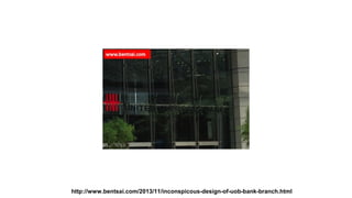 http://www.bentsai.com/2013/11/inconspicous-design-of-uob-bank-branch.html

 