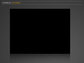 // EXAMPLES / GO WORLD
 