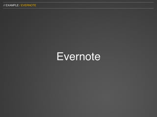 // EXAMPLE / EVERNOTE




                        Evernote
 