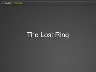 // EXAMPLE / LOST RING




                         The Lost Ring
 