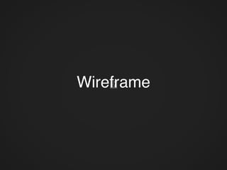 Wireframe
 