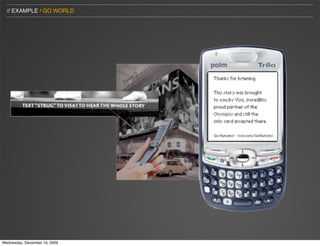 // EXAMPLE / GO WORLD




Wednesday, December 16, 2009
 