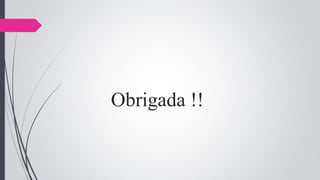 Obrigada !!
 