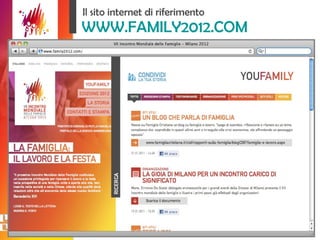 WWW.FAMILY2012.COM Il sito internet di riferimento 