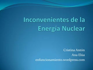 Cristina Antón
Ana Elúa
enfuncionamiento.wordpress.com
 