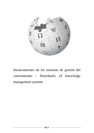 Pag .1
Inconvenientes de los sistemas de gestión del
conocimiento / Drawbacks of knowledge
management systems
 