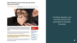 Existing opinions can
severely restrict the
potential of machine
learning
 