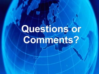Questions or Comments? 