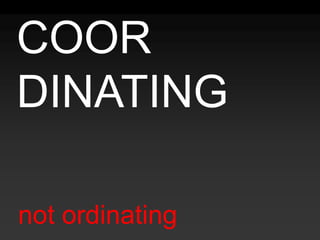 COORDINATINGnot ordinating