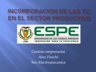 Gestión empresarial
Alex Panchi
9no Electromecanica
 