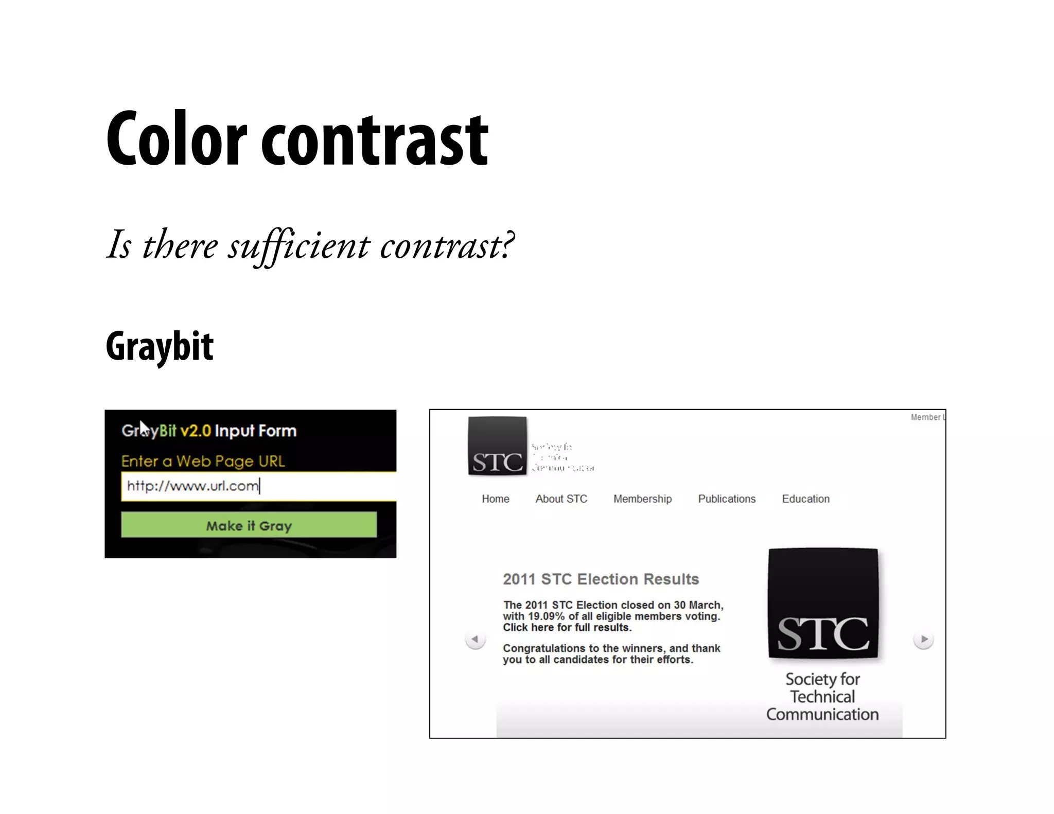 Color contrast
Is there sufficient contrast?

Graybit
                                )
 
