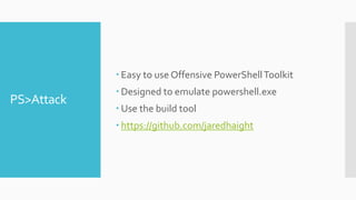 Incorporating PowerShell into your Arsenal with PS>Attack | PPTX