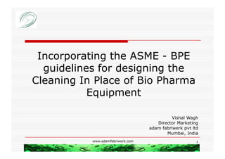Incorporating The ASME BPE Guidelines For CIP For Biopharma Equipments ...