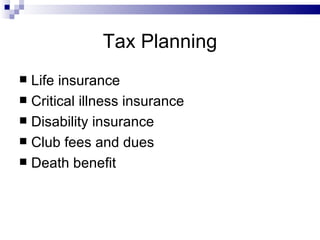 Tax Planning Life insurance Critical illness insurance Disability insurance Club fees and dues Death benefit 