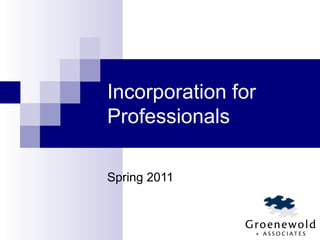 Incorporation for Professionals Spring 2011 