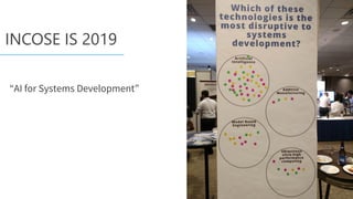 Incose Latest System Level Examples INCOSE IS 2019: AI and Systems Engineering | PDF