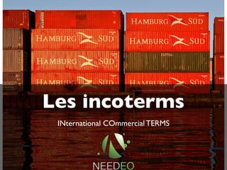 http://www.ﬂickr.com/photos/mvejerslev/2782106031




Les incoterms
 INternational COmmercial TERMS
 