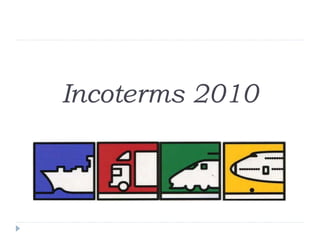 Incoterms 2010
 