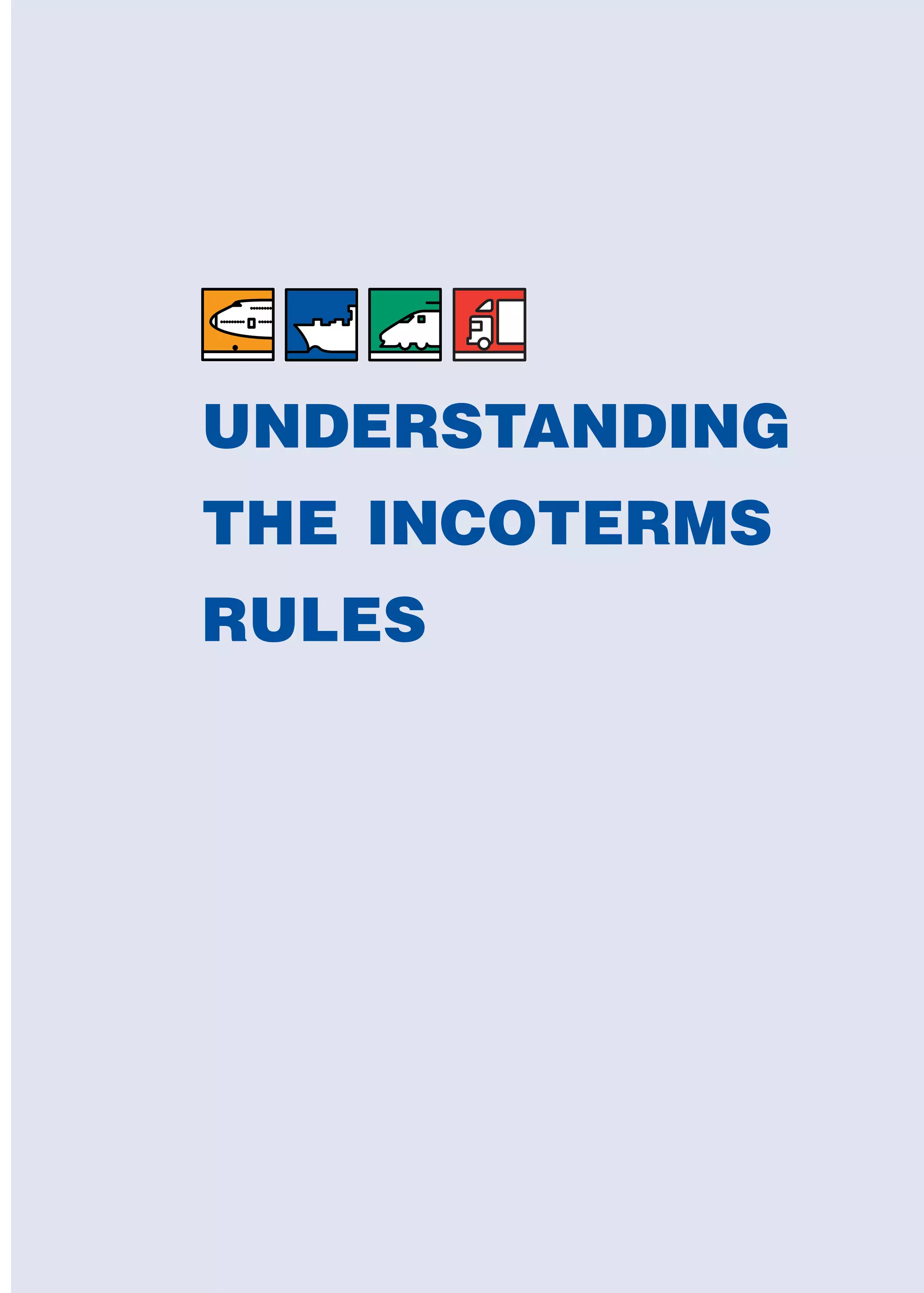 UNDERSTANDING
THE INCOTERMS
RULES
guide des incoterms 2010 27-01-2010_Mise en page 1 27/01/11 13:15 Page15
 