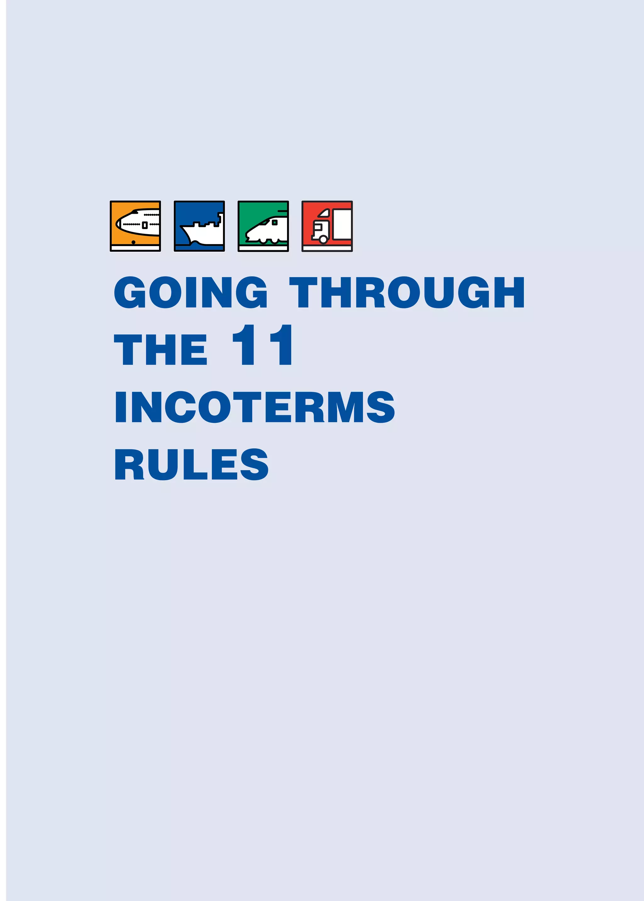 GOING THROUGH
THE 11
INCOTERMS
RULES
guide des incoterms 2010 27-01-2010_Mise en page 1 27/01/11 13:15 Page83
 
