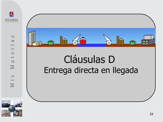 Cláusulas D  Entrega directa en llegada 