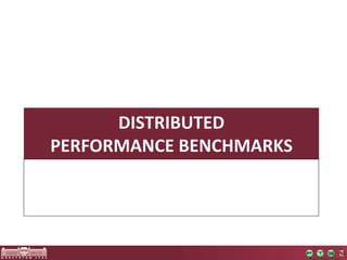 DISTRIBUTED 
PERFORMANCE BENCHMARKS 
 