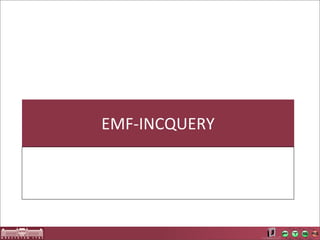 EMF-­‐INCQUERY
 