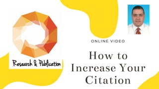 HOW TO INCREASE
YOUR CITATION
 