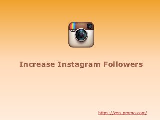 Increase Instagram Followers
https://zen-promo.com/
 