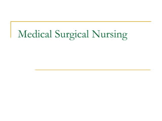 Medical Surgical Nursing 