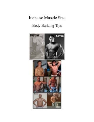 Increase Muscle Size
 Body Building Tips
 