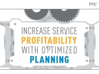 Increase Service Profitability with Optimized Planning