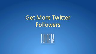 Increase your twitter followers fast
