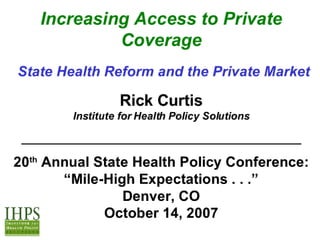 Increasing Access to Private Coverage: State Health Reform and the Private Market