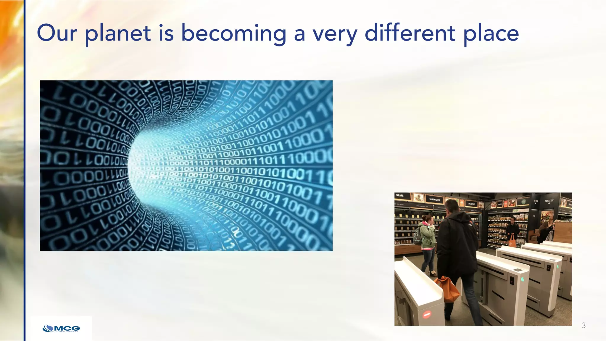 Our planet is becoming a very different place
3
 