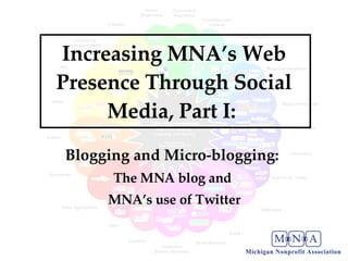 Increasing MNA’s Web Presence Through Social Media, Part I:  Blogging and Micro-blogging:  The MNA blog and  MNA’s use of Twitter 