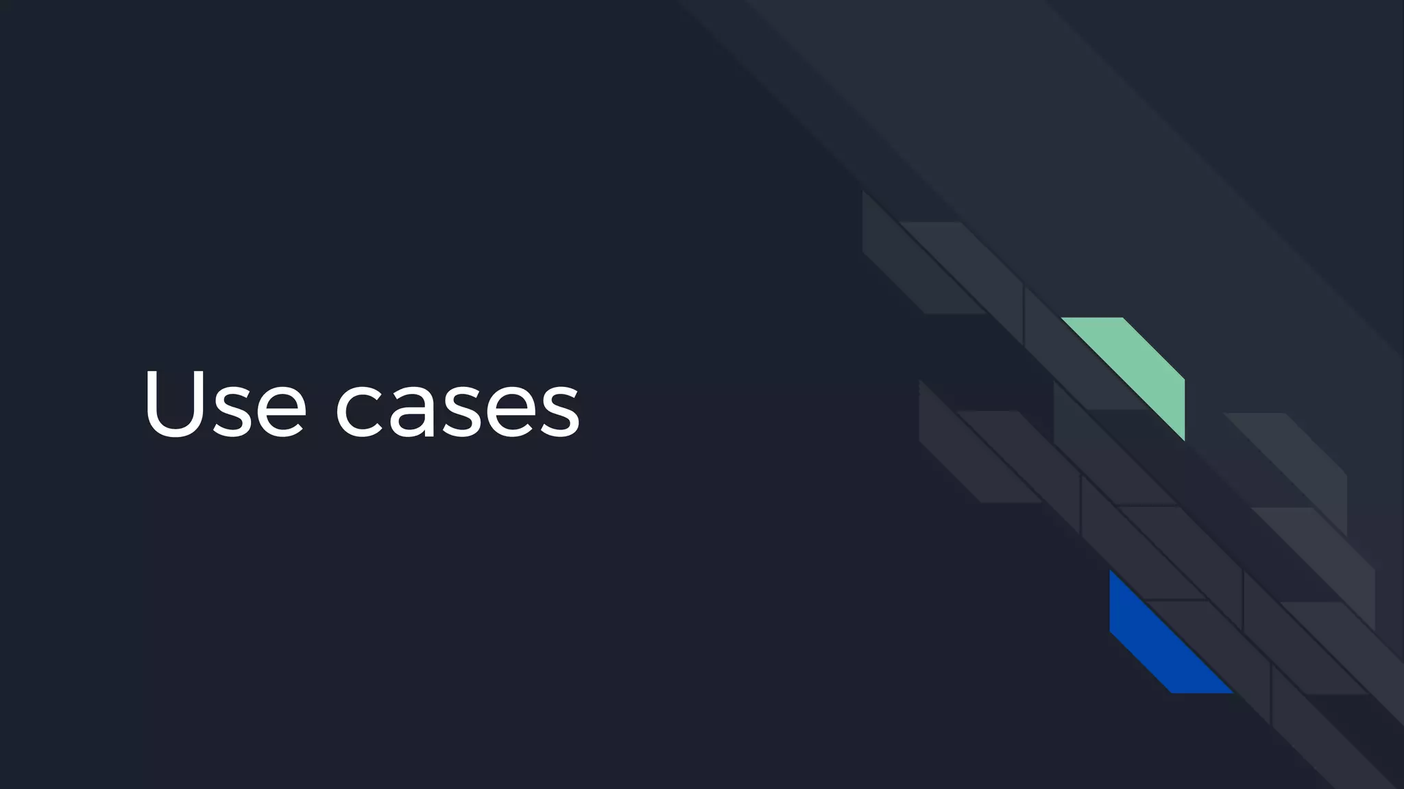 Use cases