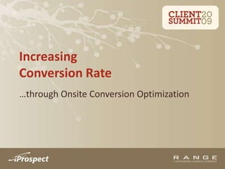 Increasing Conversion Rate …through Onsite Conversion Optimization 