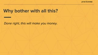 Why bother with all this?
Done right, this will make you money.
 