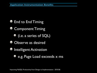 Application Instrumentation Beneﬁts




     End to End Timing
     Component Timing
          (i.e. a series of SQL)
    ...