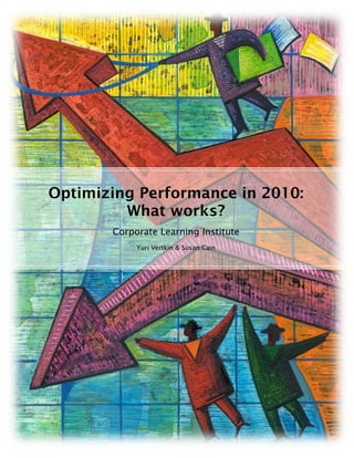 Optimizing Performance in 2010:
What works?
Corporate Learning Institute
Yuri Vertkin & Susan Cain

 