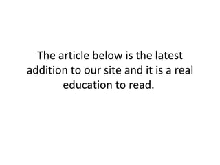 The article below is the latest addition to our site and it is a real education to read.  