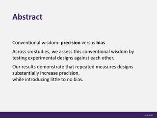 Abstract
Conventional wisdom: precision versus bias
Across six studies, we assess this conventional wisdom by
testing expe...