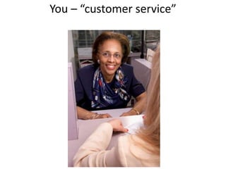 You – “customer ”

 