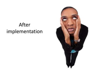 After
implementation

 