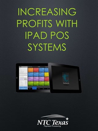 INCREASING
PROFITS WITH
IPAD POS
SYSTEMS
 
