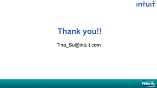 Thank you!!
Tina_Su@intuit.com
 